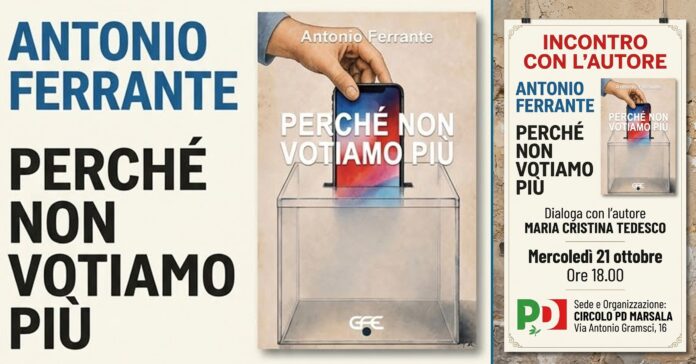 Presentazione del libro Perché non votiamo più di Antonio Ferrante a Marsala